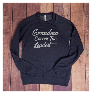 Grandma Cheers The Loudest Crewneck Sweatshirt - More Color Options