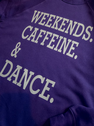 Weekends Caffeine & Dance Purple Crewneck Sweatshirt
