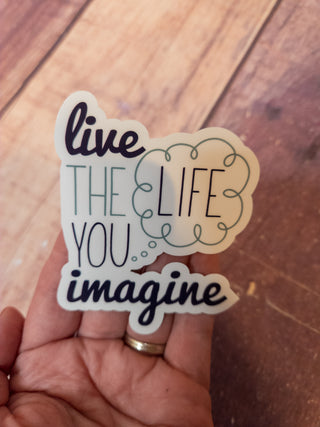 Live The Life You Imagine Decal