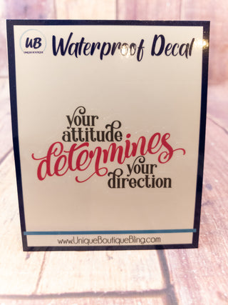 Your Attitude Determines Your Direction Decal