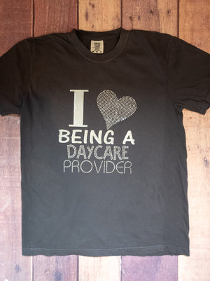 I Love Being A Daycare Provider Dyed Tee