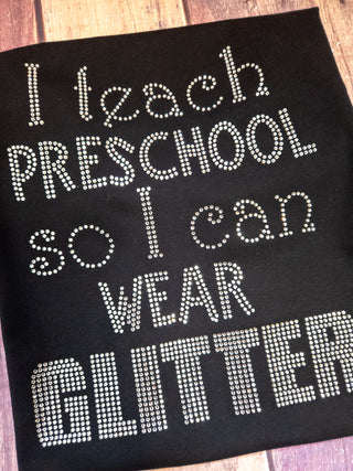 I Teach Preschool So I Can Wear Glitter Rhinestone Black Tee