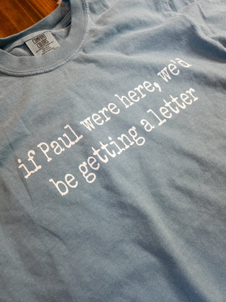 If Paul Were Here, We'd Be Getting A Letter Dyed Top