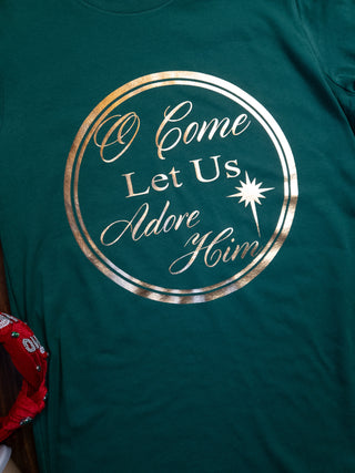 O Come Let Us Adore Him Evergreen Tee