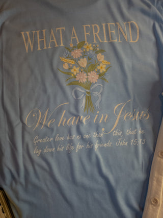 What A Friend We Have In Jesus Soft Wash Denim Blue Cotton Tee