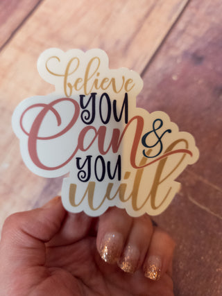 Believe You Can And You Will Decal