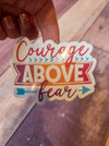 Courage Above Fear Decal