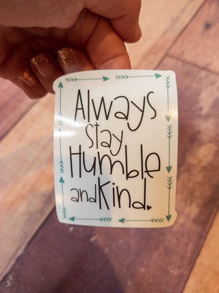 Always Stay Humble And Kind Turquoise Decal