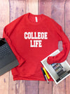 College Life Sweatshirt - More Options