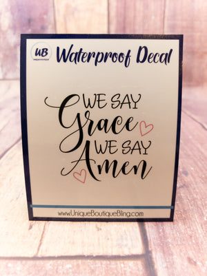 We Say Grace We Say Amen Decal
