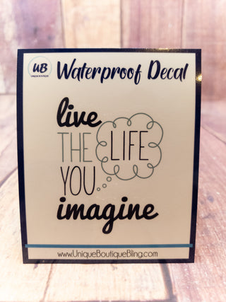 Live The Life You Imagine Decal