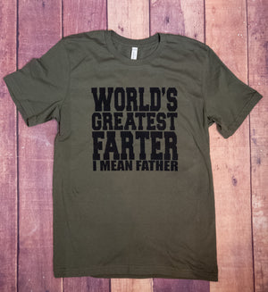 World's Greatest Farter I Mean Father Tee